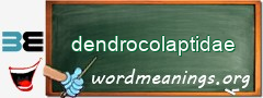 WordMeaning blackboard for dendrocolaptidae